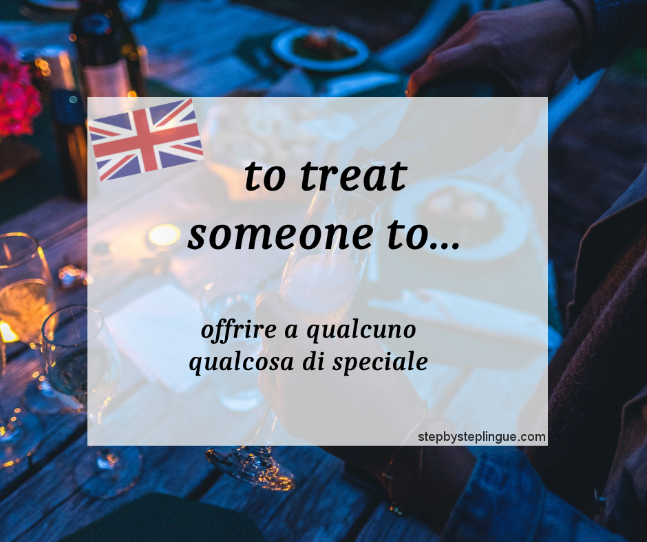 to treat someone to significato