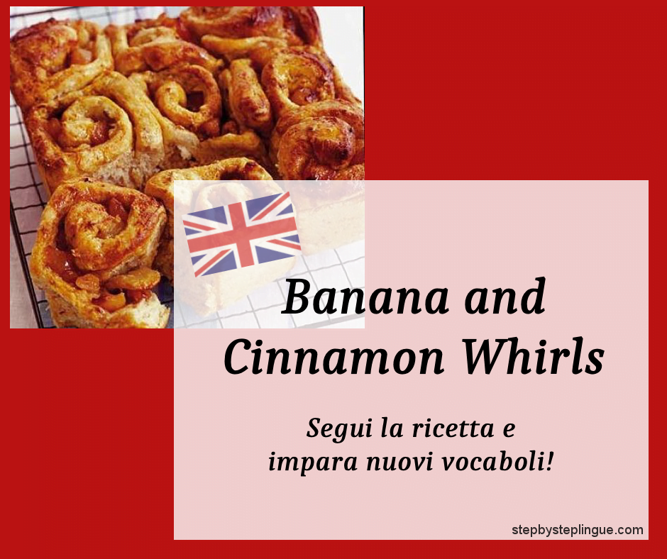 Banana and Cinnamon Whirls recipe vocabolario
