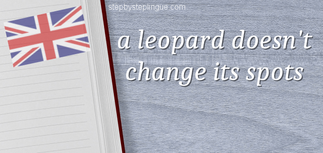 Significato a leopard doesn't change its spots title