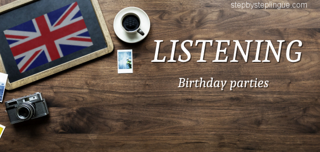 Listening birthday parties
