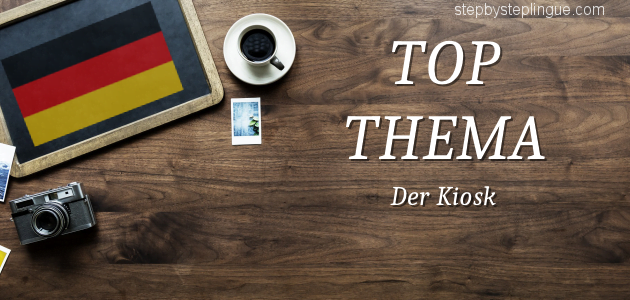 top thema Der Kiosk