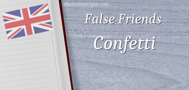 False friends confetti title