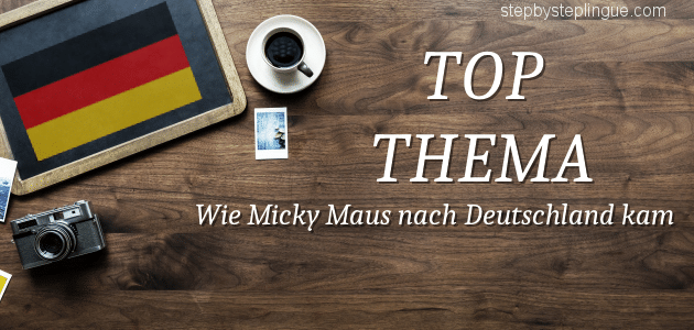 top thema Wie Micky Maus nach Deutschland kam