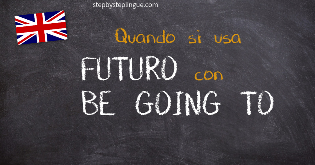 Futuro Be Going To Quando si usa inglese title