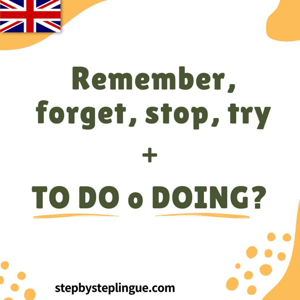 Remember, forget, stop, try - to do o doing?