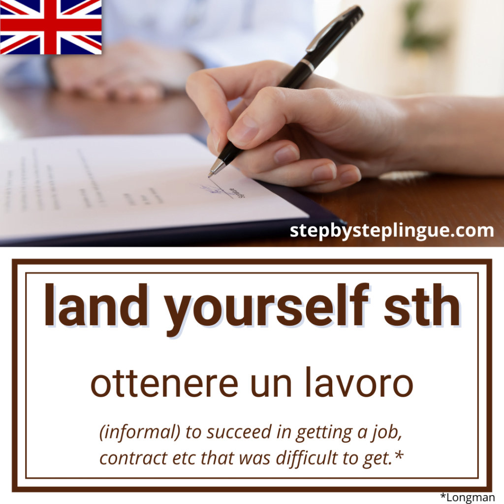 land yourself something è una delle parole chiave di questo Step di ascolto in inglese!