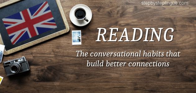 Reading The conversational habits that build better connections