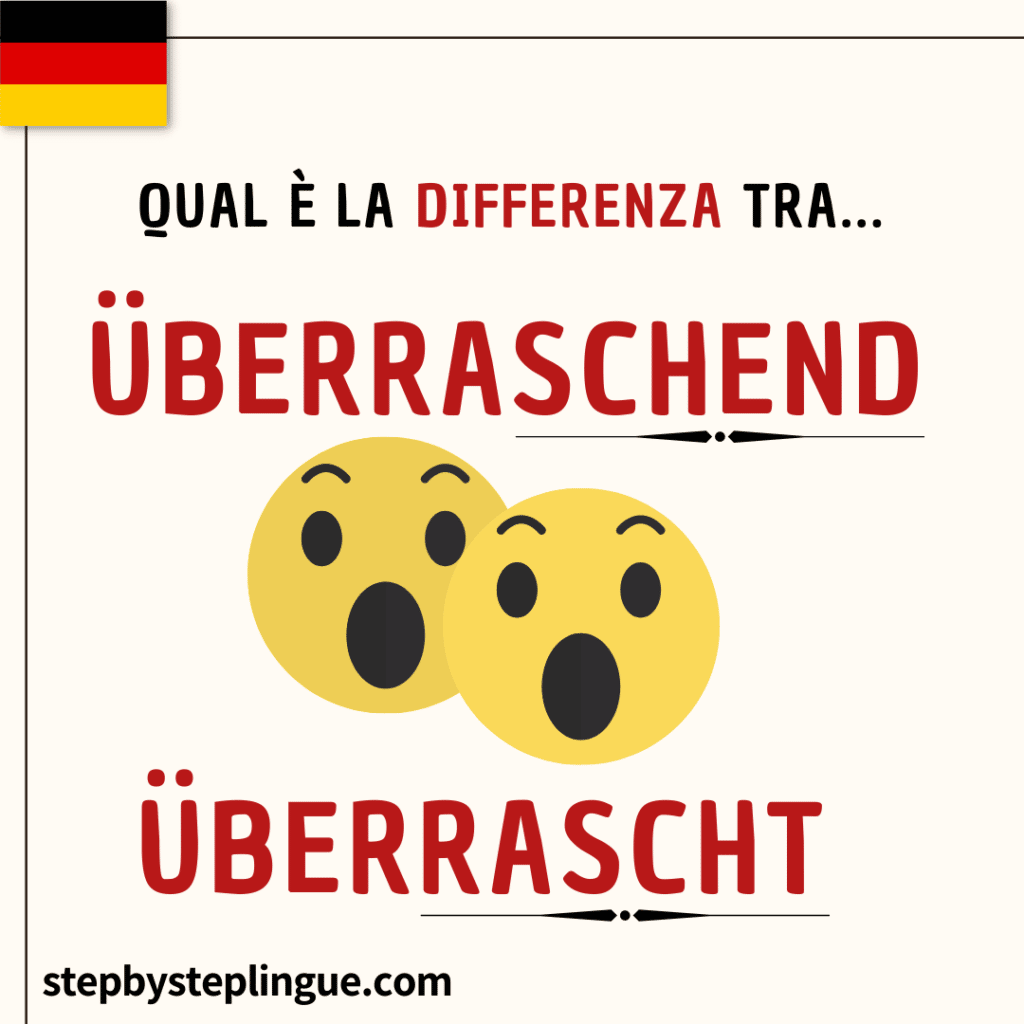 Qual è la differenza tra überraschend e überrascht?