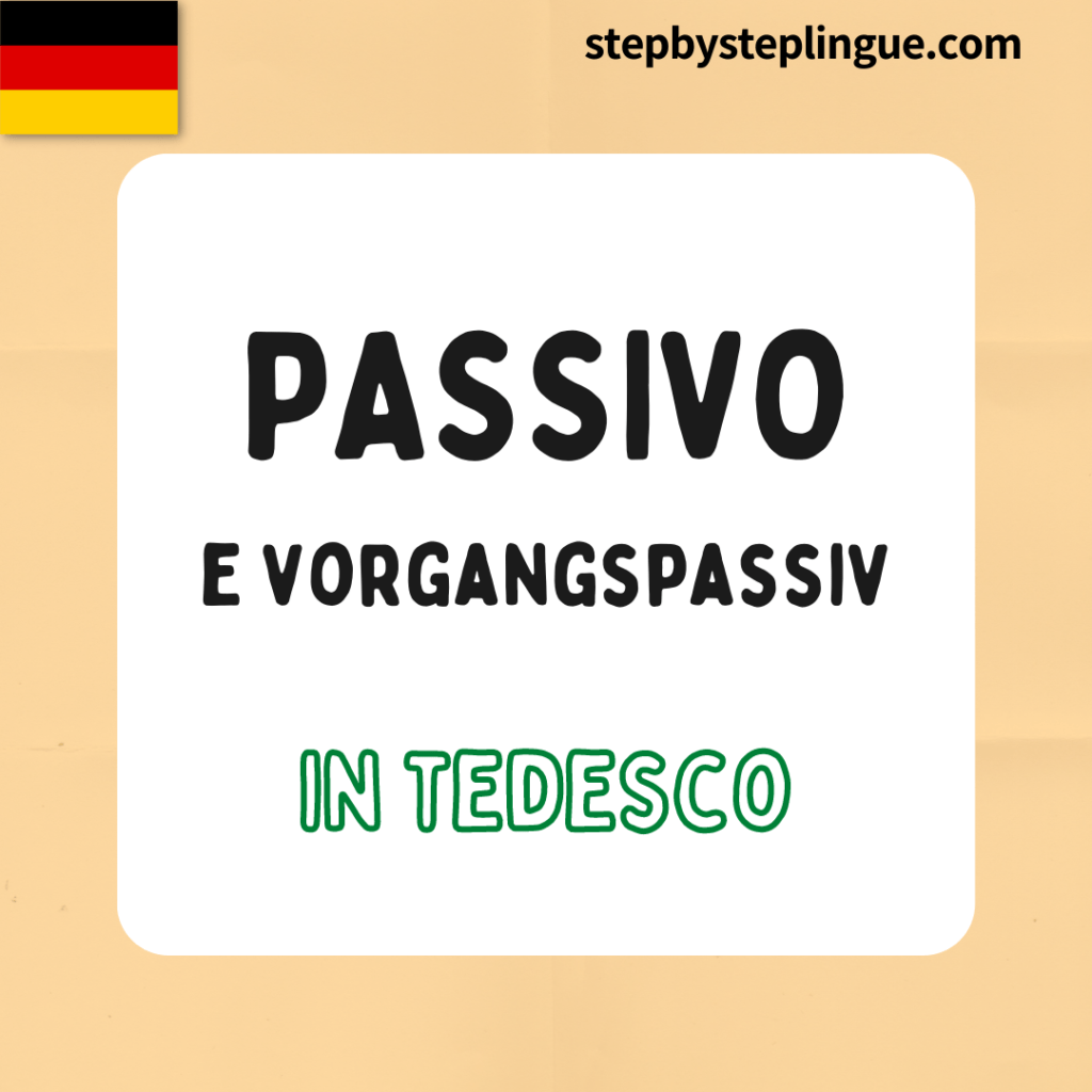 Il passivo e il Vorgangspassiv (il passivo di azione) in tedesco!