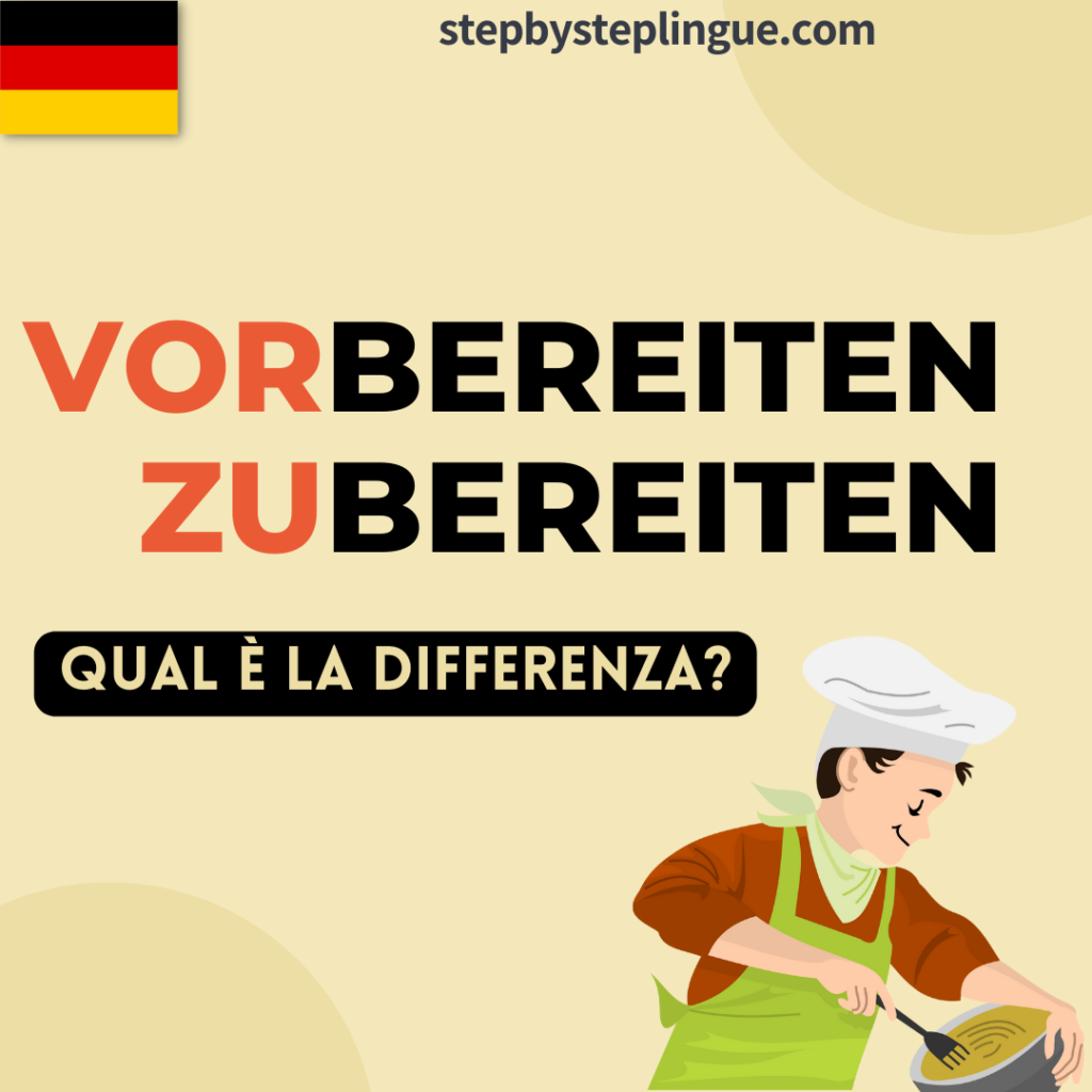 Vorbereiten e zubereiten: qual è la differenza?