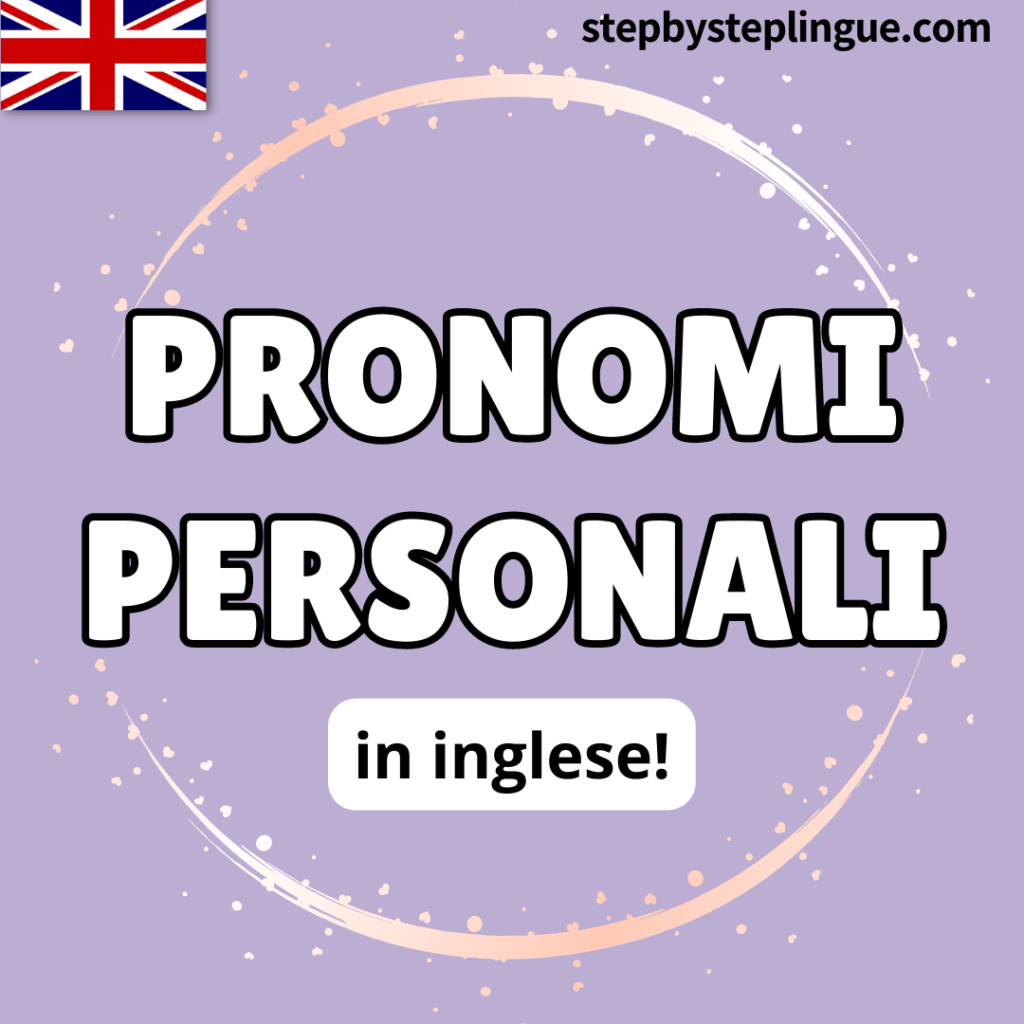 Quali sono e come si usano i pronomi personali in inglese?