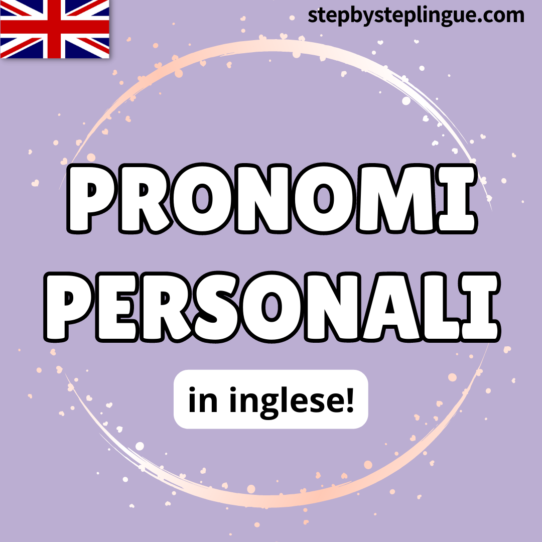 I pronomi personali in inglese Step by Step Lingue