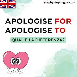 "Apologise to" e "apologise for": qual è la differenza?