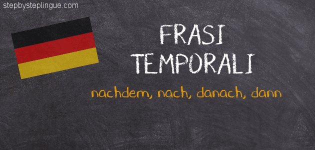 Frasi temporali nachdem nach danach dann spater nachher schliesslich title