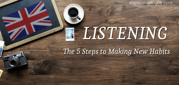 Listening The 5 Steps to Making New Habits