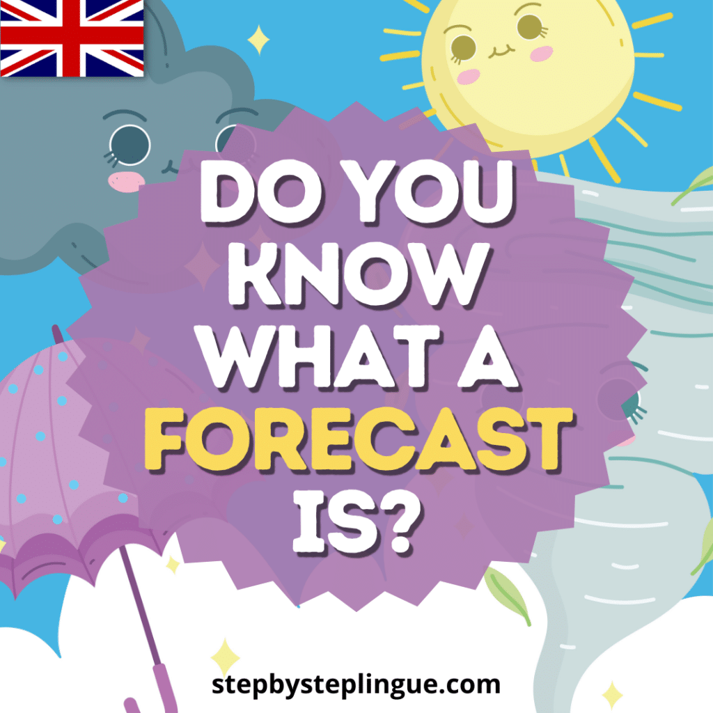Do you know what a forecast is?