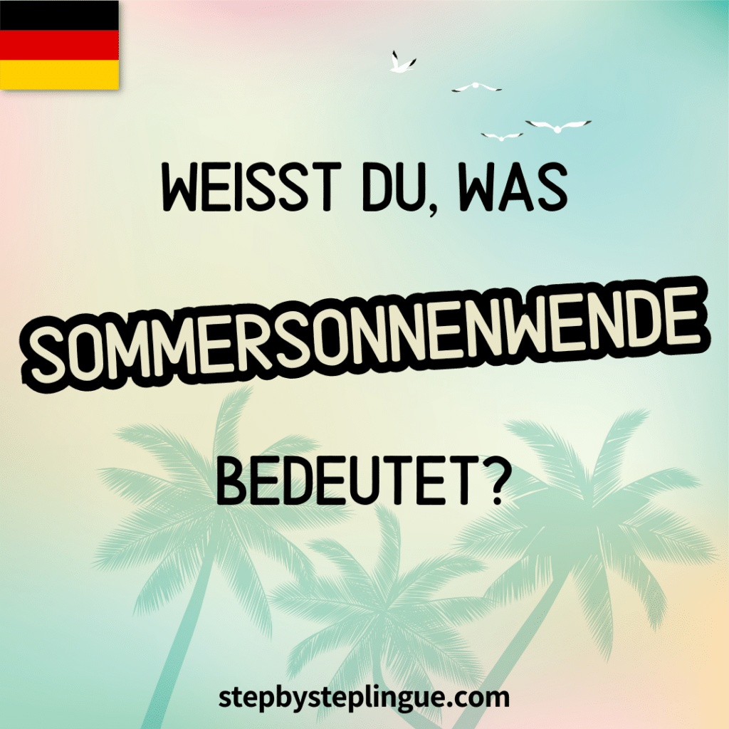 Weisst du was Sommersonnenwende bedeutet
