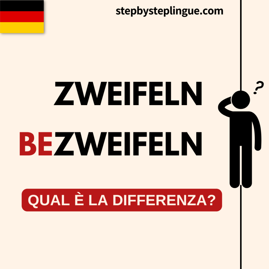 Zweifeln e bezweifeln: qual è la differenza?