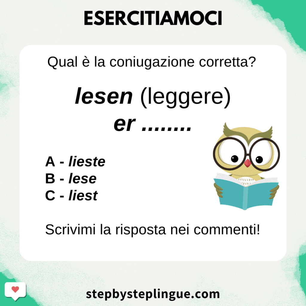 Scrivi nei commenti la coniugazione corretta di lesen: er.....