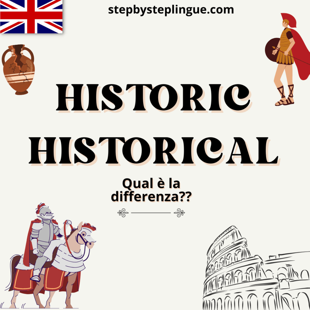 Historic e historical: qual è la differenza?
