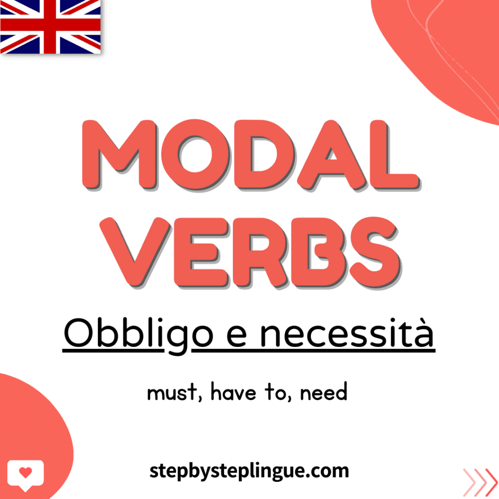 I verbi modali che esprimono obbligo e necessità: must, have to e need