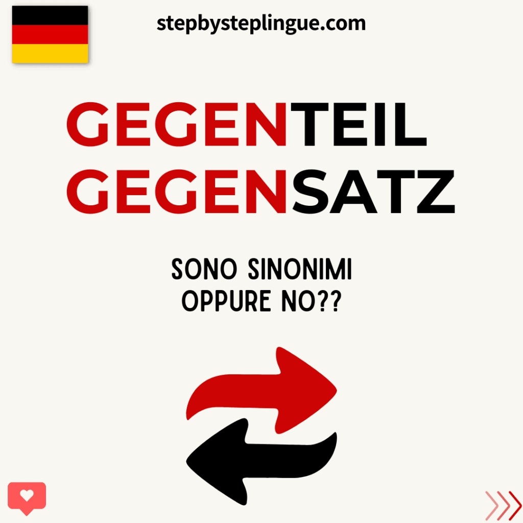 Gegenteil e Gegensatz: qual è la differenza? Sono sinonimi?