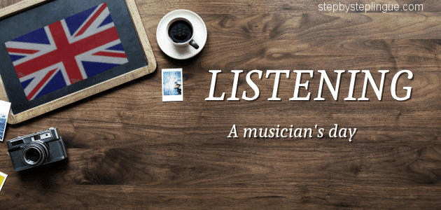 Listening A musician's day title