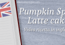 Pumpkin Spice Latte cake ricetta inglese title