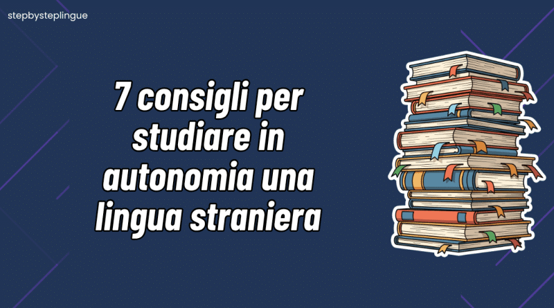 7 consigli per studiare in autonomia una lingua straniera title