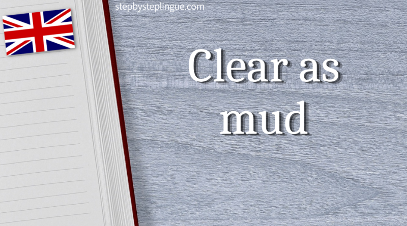 Clear as mud traduzione inglese title