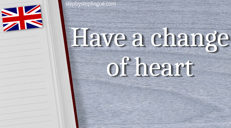 Have a change of heart traduzione inglese title