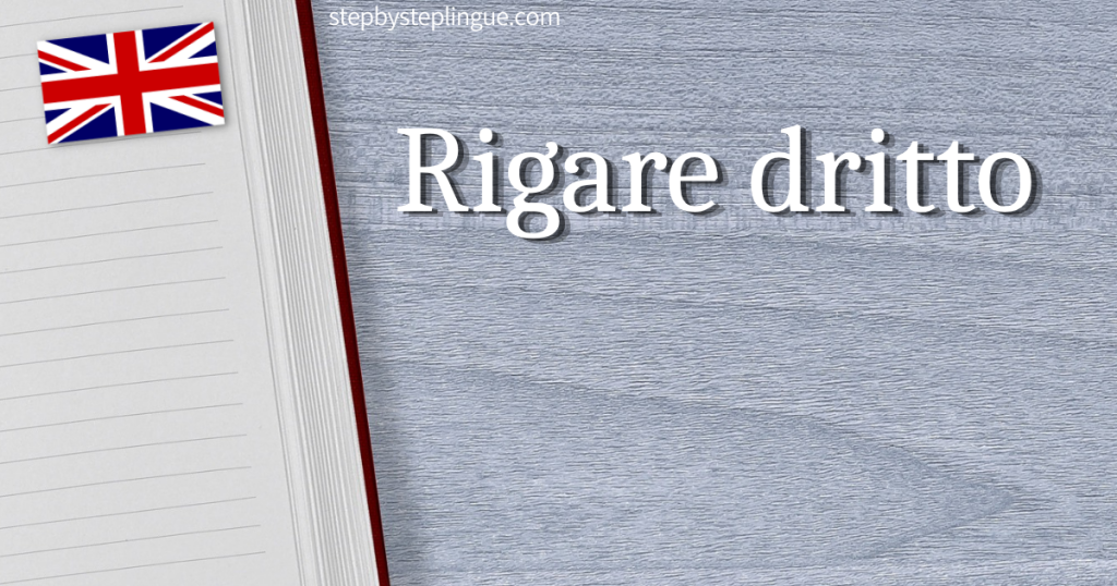 Rigare dritto traduzione inglese title