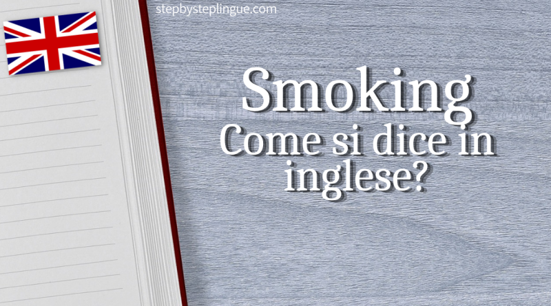 Smoking Come si dice in inglese title
