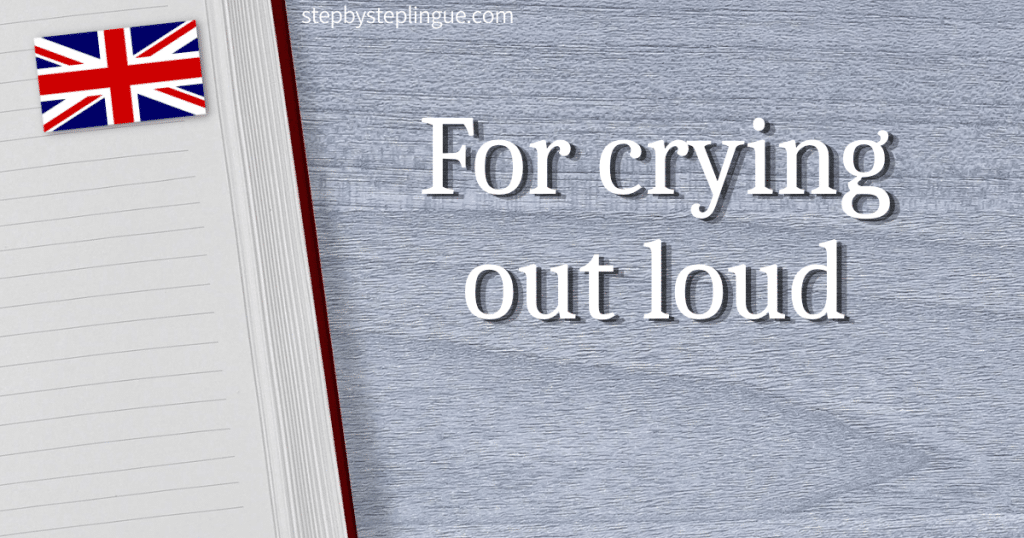 For crying out loud inglese title