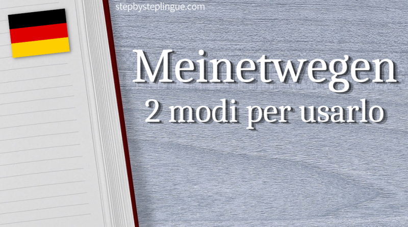 Meinetwegen 2 modi per usarlo tedesco title