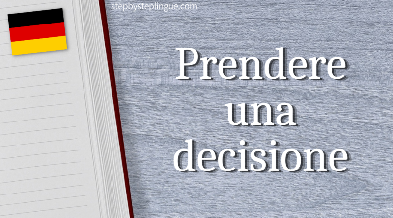 Prendere una decisione traduzione tedesco title