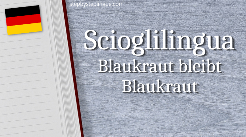 Scioglilingua Blaukraut bleibt Blaukraut title