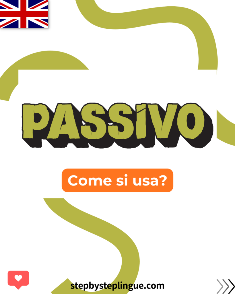 Come si usa il passivo in inglese?